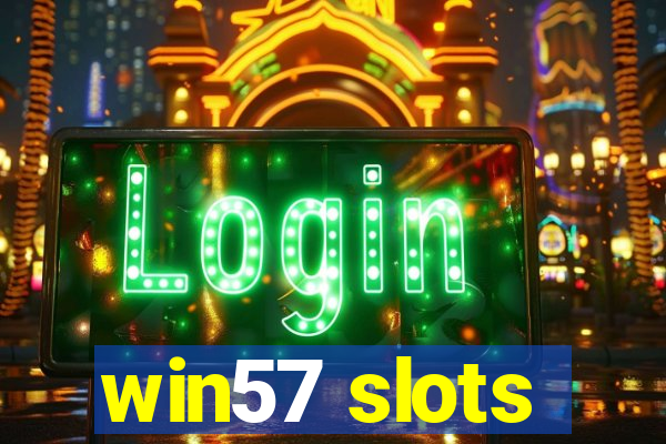 win57 slots